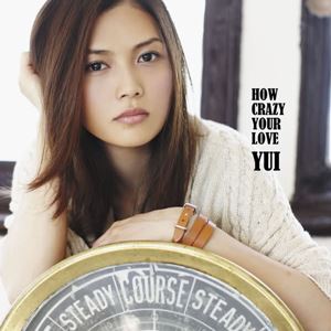 [Album] YUI – HOW CRAZY YOUR LOVE [MP3/320K/ZIP][2011.11.02]