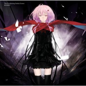[Single] EGOIST – The Everlasting Guilty Crown “Guilty Crown” 2nd Opening Theme [FLAC/ZIP][2012.03.07]