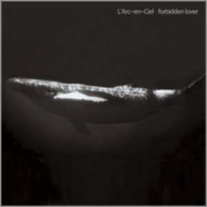 [Single] L’Arc~en~Ciel – Forbidden Lover [MP3/320K/RAR][1998.10.14]