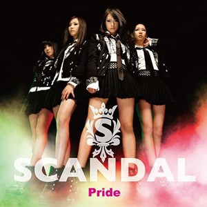 [Single] SCANDAL – Pride “Star Driver: Kagayaki no Takuto” 2nd Ending Theme [FLAC/ZIP][2011.02.09]