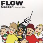[Single] FLOW – Garden ~Summer Edit~ [MP3/192K/RAR][2005.08.03]
