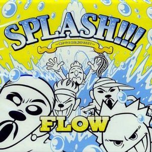 [Album] FLOW – SPLASH!!! ~Harukanaru Jishuseisaku Best~ [MP3/320K/RAR][2003.05.21]