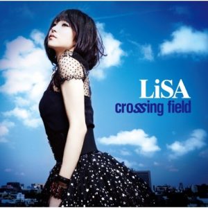 [Single] LiSA – crossing field “Sword Art Online” Opening Theme [MP3/320K/RAR][2013.08.07]