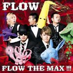 [Album] FLOW – Flow The Max!!! [MP3/320K/RAR][2013.03.27]