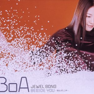 BoA - JEWEL SONG / BESIDE YOU -Boku wo Yobu Koe- (-僕を呼ぶ声-; The Voice That Calls Me)