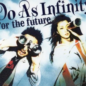 Do As Infinity - For the future