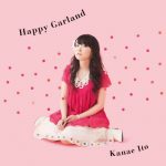 Kanae Ito – Happy Garland [Single]