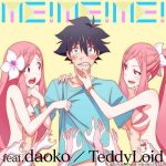 ME!ME!ME! feat. daoko – TeddyLoid [Single]