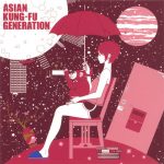 [Single] ASIAN KUNG-FU GENERATION – World Apart [MP3/320K/RAR][2006.02.15]