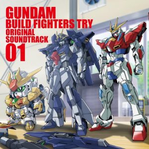 Gundam Build Fighters Try Original Soundtrack 01
