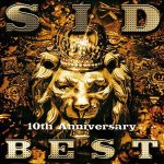 [Album] SID – SID 10th Anniversary BEST [MP3/320K/ZIP][2013.01.16]