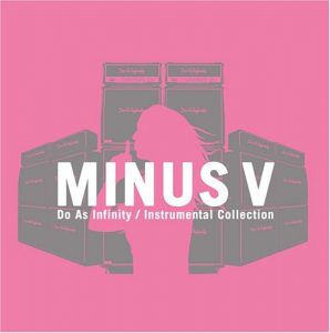 Do As Infinity – Do As Infinity Instrumental Collection MINUS V [Album]