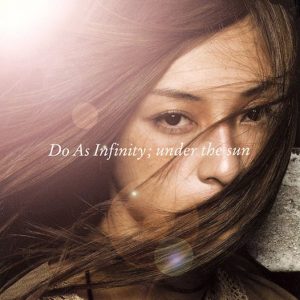 Do As Infinity - under the sun / under the moon