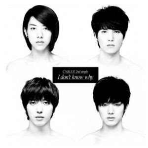 CNBLUE - I don't know why