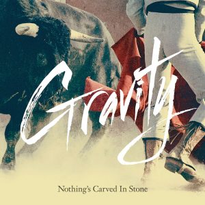 Nothing’s Carved In Stone - Gravity