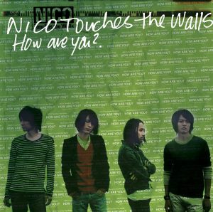 [Mini Album] NICO Touches the Walls – How are you? [MP3/320K/ZIP][2007.11.21]