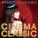 [Album] Ayako Ishikawa – CINEMA CLASSIC [MP3/320K/RAR][2015.02.11]