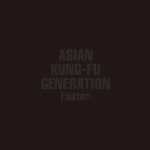 [Single] ASIAN KUNG-FU GENERATION – Easter [MP3/320K/RAR][2015.03.18]