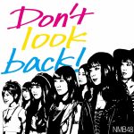 NMB48 – Don’t Look Back [Single]