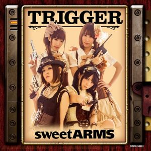 sweet ARMS – TRIGGER [Album]
