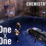CHEMISTRY – One x One [Album]