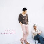 CHEMISTRY – Kimi ga Iru (キミがいる) [Single]