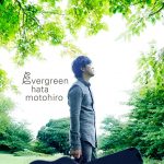 [Album] Motohiro Hata – evergreen [MP3/320K/ZIP][2014.10.29]