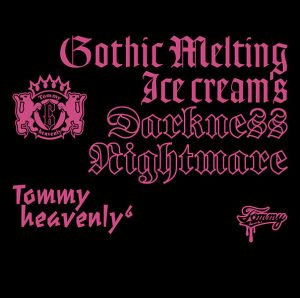 Tommy heavenly6 – Gothic Melting Ice Cream’s Darkness Nightmare [Album]