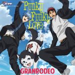 [Single] GRANRODEO – Punky Funky Love “Kuroko no Basket 3” Opening Theme [MP3/320K/RAR][2015.01.28]