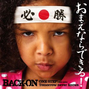 BACK-ON – ONE STEP! feat. mini / Tomorrow never knows [Single]