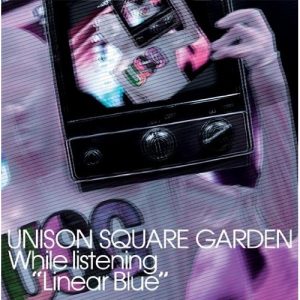 UNISON SQUARE GARDEN – Linear Blue wo Kikinagara (リニアブルーを聴きながら) [Single]