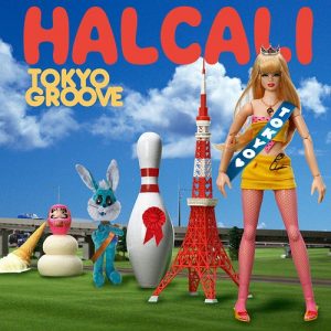 HALCALI – TOKYO GROOVE [Album]