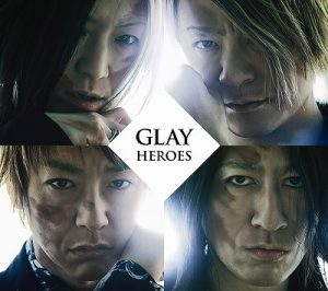 GLAY – Heroes [Single]