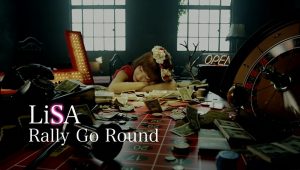 LiSA – Rally Go Round [480p] [PV]