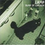 [Single] BUMP OF CHICKEN – LAMP [MP3/192K/ZIP][1999.11.25]