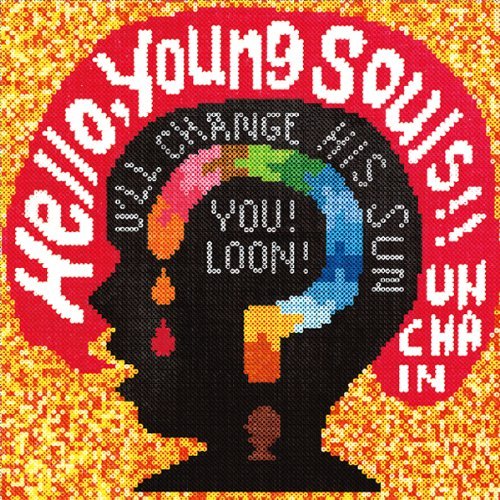 UNCHAIN - Hello,Young Souls!!