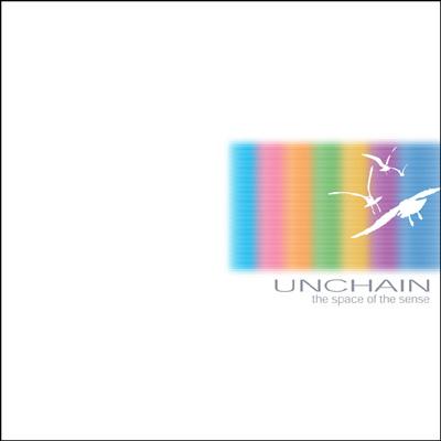 UNCHAIN - the space of the sense