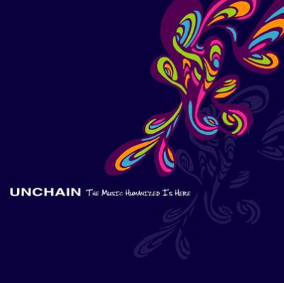 UNCHAIN - THE MUSIC HUMANIZED IS HERE