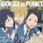 ROOKiEZ is PUNK’D – Complication [Single]