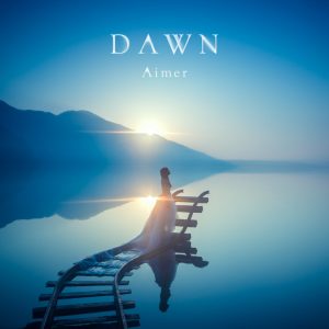 Aimer - DAWN