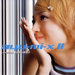 [Album] Ayumi Hamasaki – ayu-mi-x II version US+EU [MP3/320K/ZIP][2000.03.08]