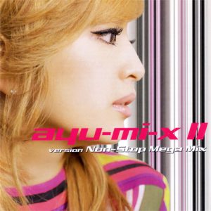 [Album] Ayumi Hamasaki – ayu-mi-x II version Non-Stop Mega Mix [MP3/320K/ZIP][2000.03.29]