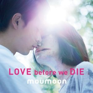 moumoon – LOVE before we DIE [Album]
