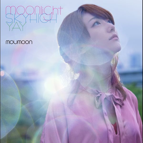 moumoon - moonlight / Sky High / YAY