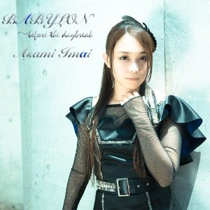 Asami Imai – BABYLON ~before the daybreak~ [Single]