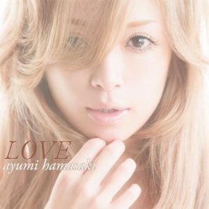 [Mini Album] Ayumi Hamasaki – LOVE [MP3/320K/ZIP][2012.11.08]