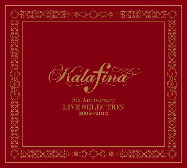 Album Kalafina Kalafina 5th Anniversary Live Selection 09 12 Mp3 3k Zip 13 01 23