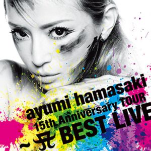 [Album] Ayumi Hamasaki – 15th Anniversary TOUR ~A BEST LIVE~ [MP3/320K/ZIP][2013.09.18]