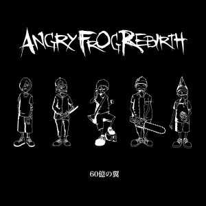 [Single] ANGRY FROG REBIRTH – Rokujuuoku no Tsubasa [MP3/320K/ZIP][2015.08.05]
