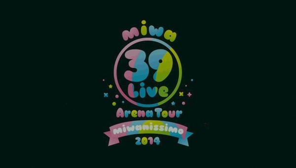 [Concert] miwa - ~39 live ARENA tour~ 'miwanissimo 2014' yori Yokohama
